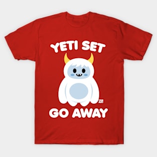 YET I SET GO AWAY T-Shirt